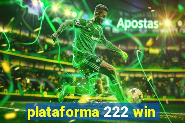 plataforma 222 win